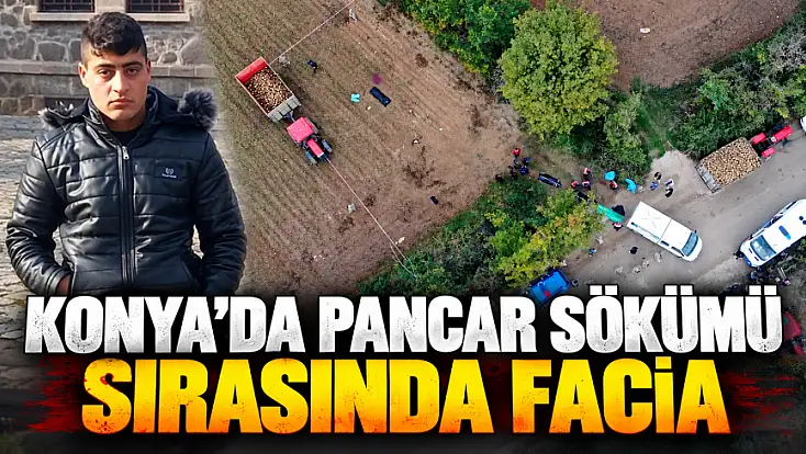 Konya’da feci iş kazası! 25 yaşındaki işçi hayatını kaybetti