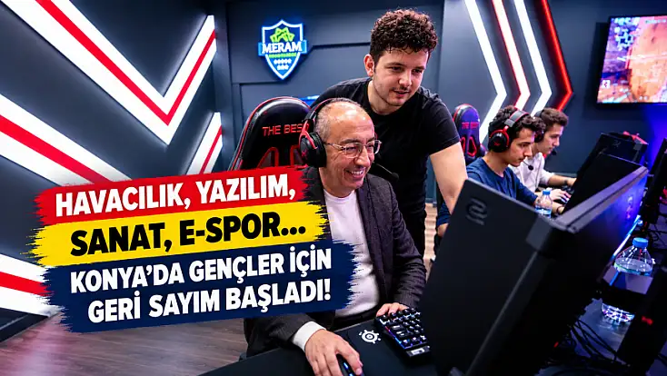 Konya’da geleceğin yazılımcıları ve sanatçıları burada yetişecek! İşte başvuru detayları
