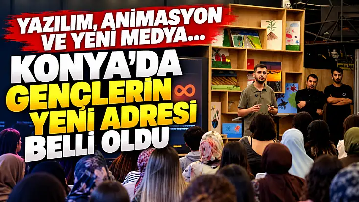 Konya’da gençlere 9 aylık gelişim fırsatı! 150 kişi seçildi