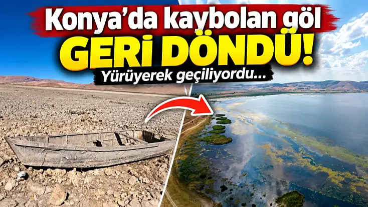 Konya'da kaybolan göl geri döndü! Yürüyerek geçiliyordu...