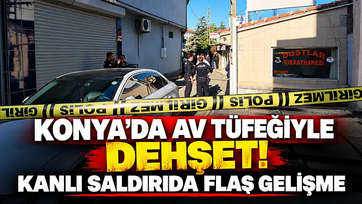 Konya’da kıraathaneyi kana buladı! 1 kişinin öldüğü saldırıda yeni gelişme