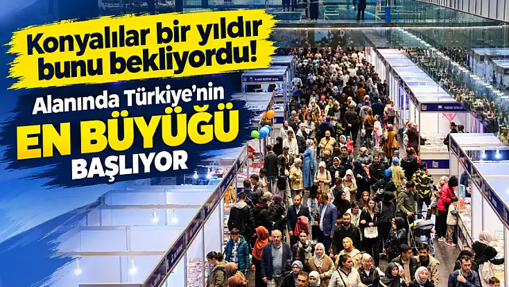 Konya'da kitap tutkunlarının beklediği gün geldi!