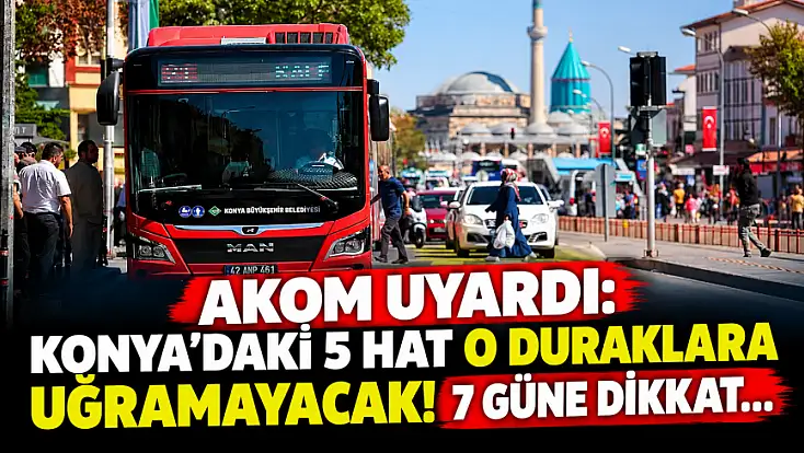 Konya’da o güzergahta seyahat edenler dikkat: 5 otobüs hattı değişti!