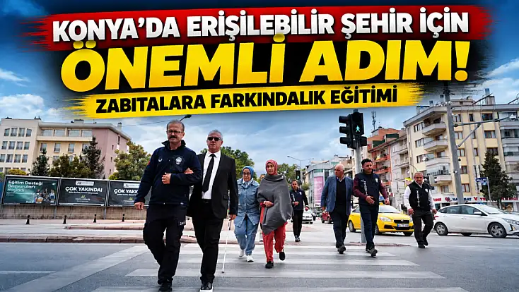 Konya’da örnek uygulama! Zabıta personeli görme engelliler için sahaya çıktı