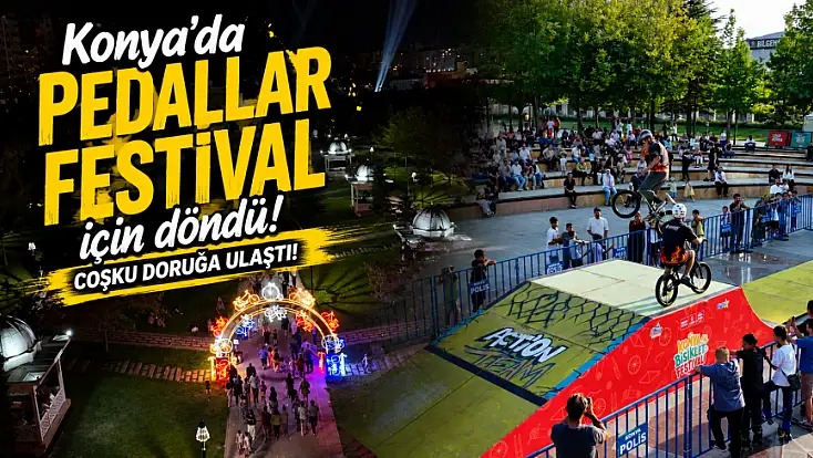 Konya’da pedallar festival için döndü! Coşku doruğa ulaştı