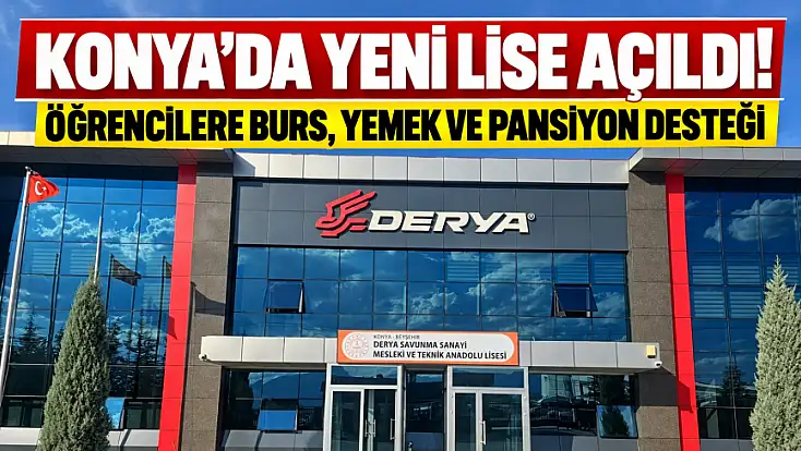 Konya’da savunma sanayisi için kritik adım! Yeni lise açıldı