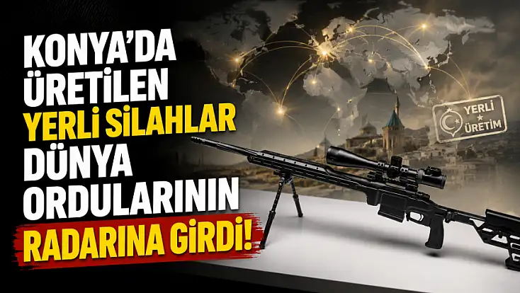 Konya'da üretilen yerli silahlar dünya ordularının radarına girdi!