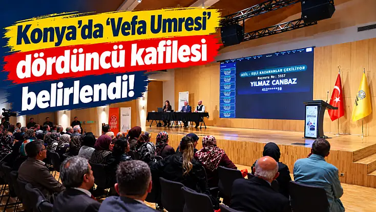 Konya'da 'Vefa Umresi' dördüncü kafilesi belirlendi!