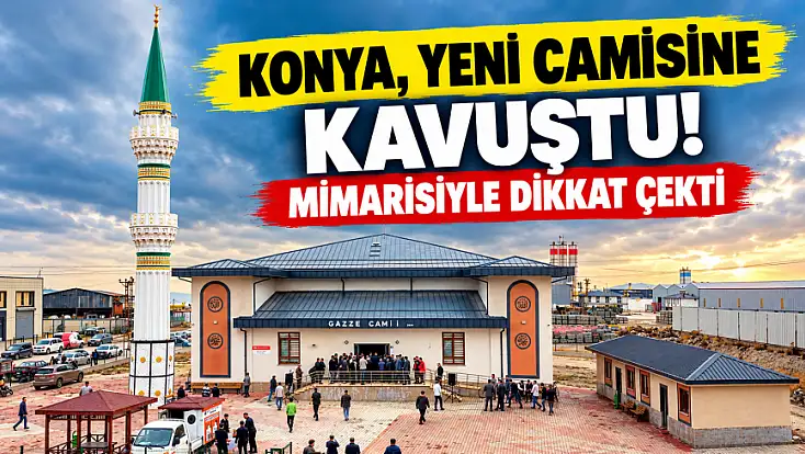 Konya'da yeni cami dualarla ibadete açıldı!