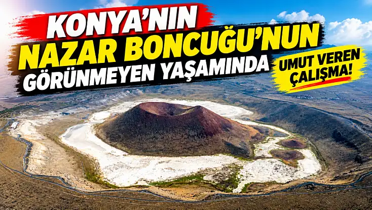 Konya'daki Meke Gölü'nün hazinesi saklanıyor!