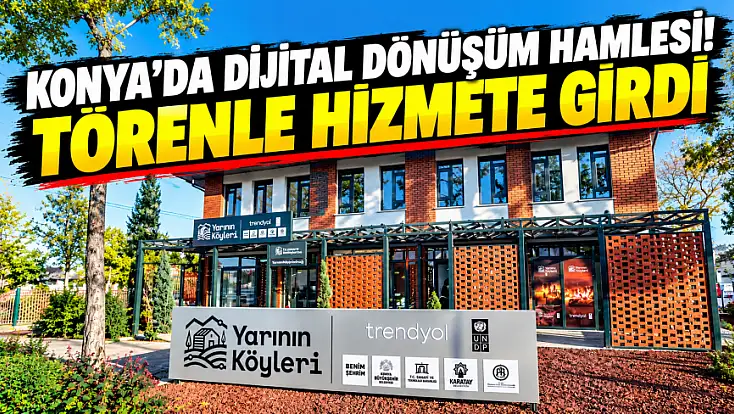 Konya’dan dünyaya uzanan dijital köprü! Yeni merkez hizmete girdi