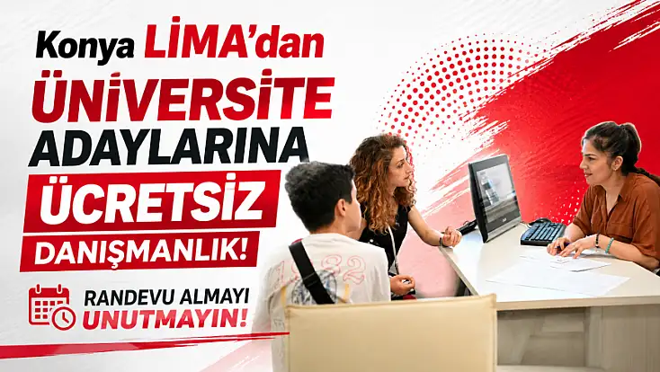Konya LİMA’dan üniversite adaylarına ücretsiz danışmanlık! Randevu almayı unutmayın!