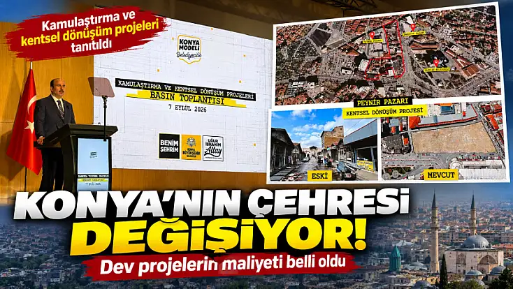 Konya’nın çehresi değişiyor! Dev projelerin maliyeti belli oldu