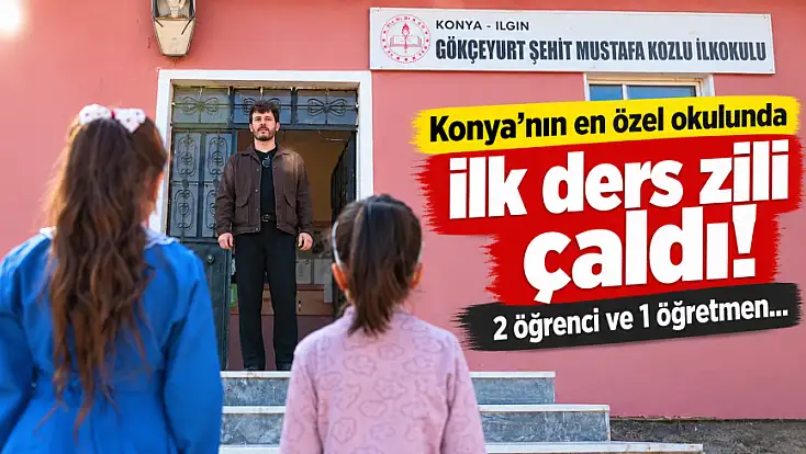 Konya'nın en özel okulunda ilk ders zili çaldı! 2 öğrenci ve 1 öğretmen...