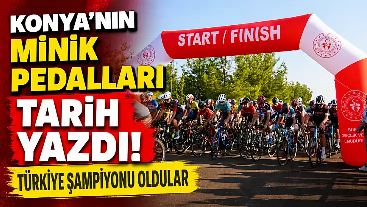 Konya’nın minik pedalları tarih yazdı! Türkiye Şampiyonu oldular