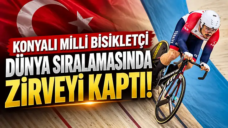 Konyalı milli bisikletçi dünyayı geride bıraktı! Zirveye yerleşti