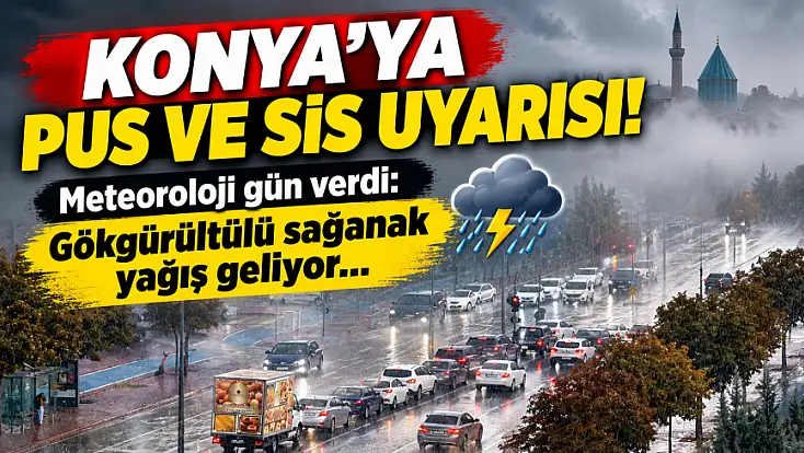 Konyalılar sürprize hazır olun! Termometreler önce yükselecek, sonra çakılacak!