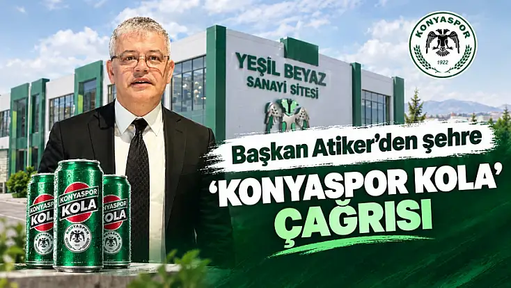 Konyaspor Başkanı Atiker'den Konyalı esnafa çağrı