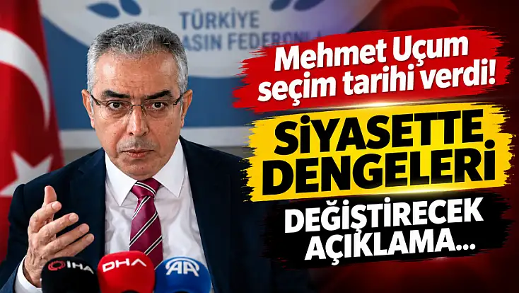 Mehmet Uçum seçim tarihi verdi! Siyasette dengeleri değiştirecek açıklama...