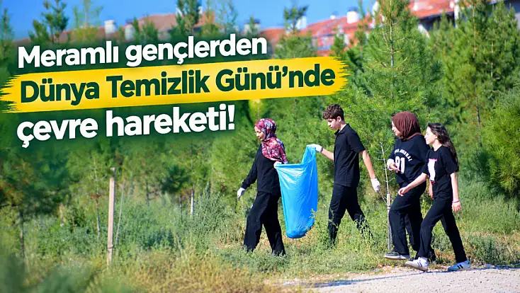 Meramlı gençlerden Dünya Temizlik Günü’nde çevre hareketi!