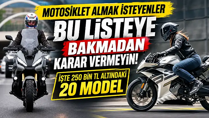 Motosiklet almak isteyenler bu listeye bakmadan karar vermeyin! İşte 250 bin TL altındaki 20 model