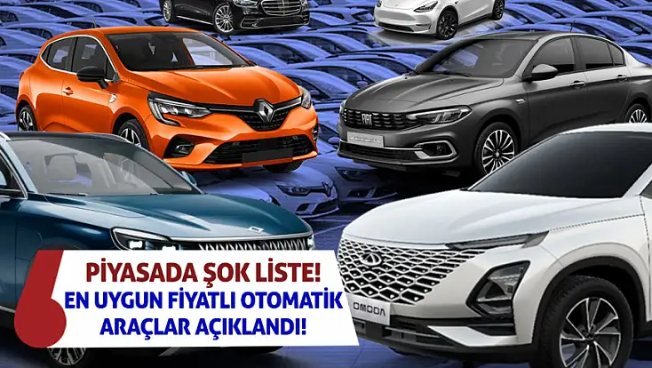Piyasada şok liste! En uygun fiyatlı otomatik araçlar açıklandı!