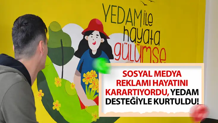 Sosyal medya reklamı hayatını karartıyordu: YEDAM desteğiyle kurtuldu!