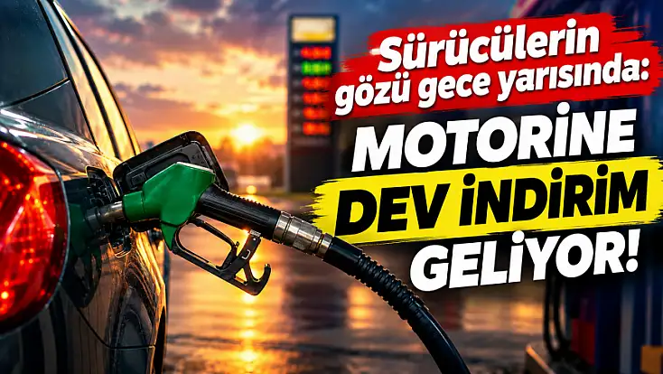 Sürücülerin gözü gece yarısında: Motorine dev indirim geliyor!