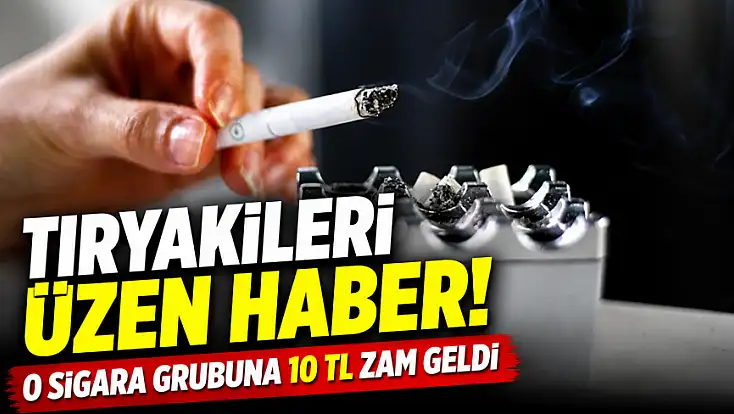 Tiryakileri üzen haber! O sigara grubuna 10 TL zam geldi
