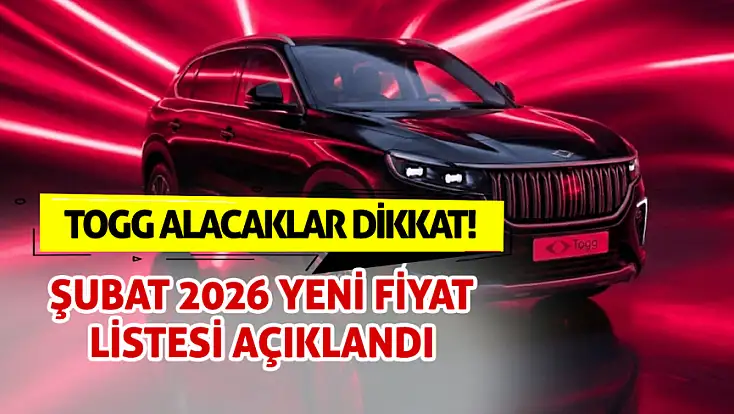 TOGG alacaklar dikkat! Şubat 2026 yeni fiyat listesi açıklandı