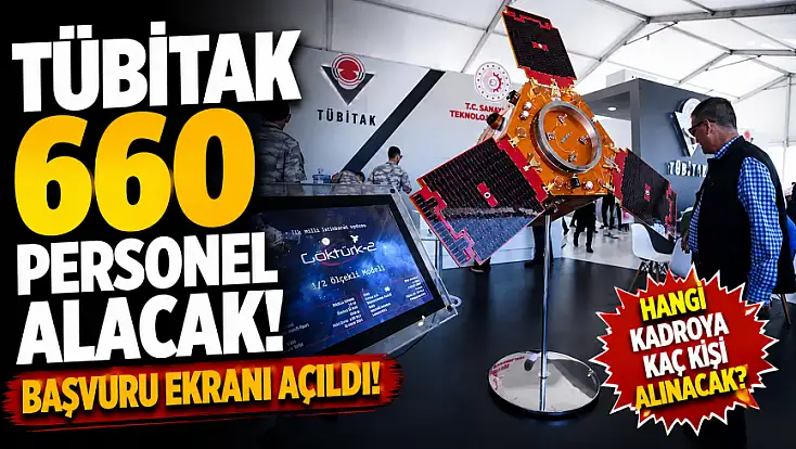 TÜBİTAK 660 personel alacak! Başvuru ekranı açıldı!