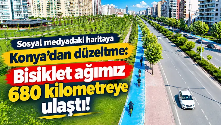 Türkiye’nin bisiklet yolu lideri Konya’dan anında yanıt: 680 kilometreye ulaştık!