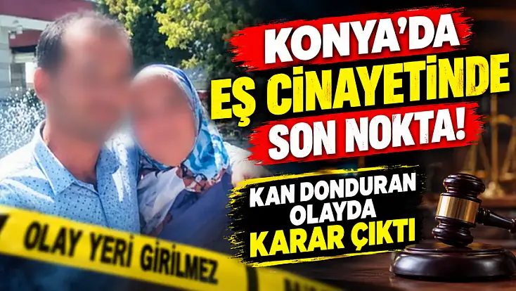 Yer Konya: Kızının düğününe bir hafta kala eşini öldürdü!
