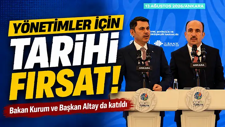 Yönetimler için tarihi fırsat! Bakan Kurum ve Başkan Altay da katıldı