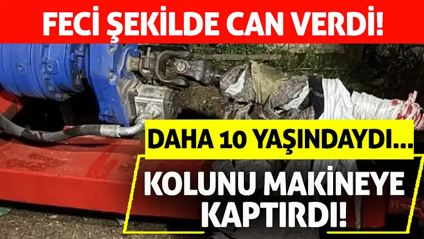 10 Yaşındaki Çocuk Feci Şekilde Öldü!