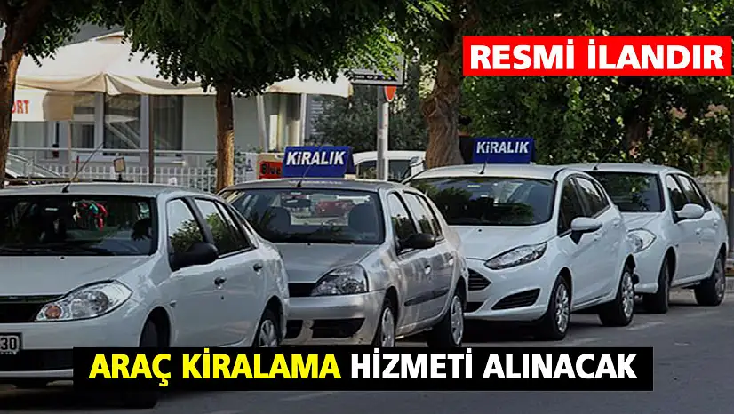 Araç Kiralama Hizmeti Alınacak