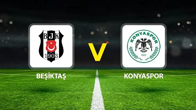 Beşiktaş - Konyaspor (Canlı)