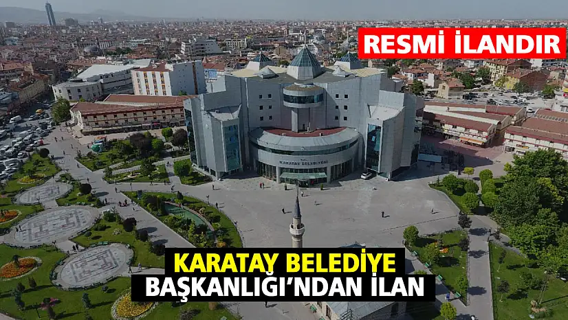 Karatay Belediye Başkanlığı'ndan ilan