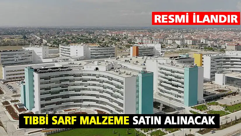 Tıbbi Sarf Malzeme Satın Alınacak