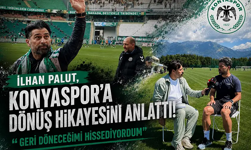 İlhan Palut, Konyaspor'a dönüş hikayesini anlattı! 'Geri döneceğimi hissediyordum'
