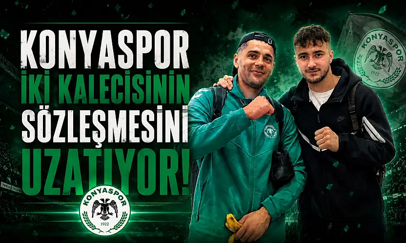 Konyaspor iki kalecisinin sözleşmesini uzatıyor!