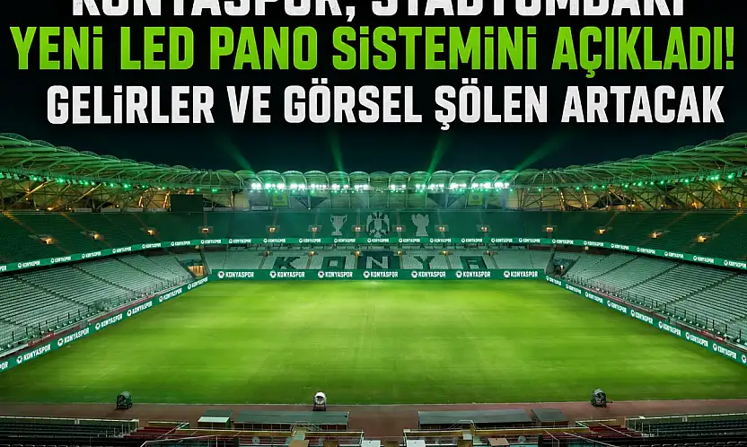 Konyaspor, stadyumdaki yeni led pano sistemini açıkladı! Gelirler ve görsel şölen artacak