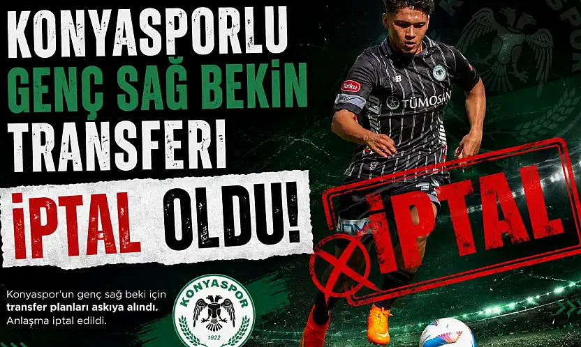 Konyasporlu genç sağ bekin transferi iptal oldu
